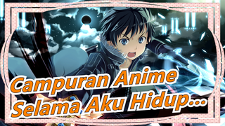 Campuran Anime|[Pedang/Keren]Selama Aku Hidup, Aku Tidak Akan Membiarkan Pendampingku Mati!