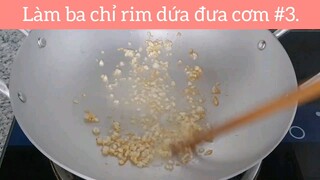 Làm ba chỉ rim dứa đưa cơm p3