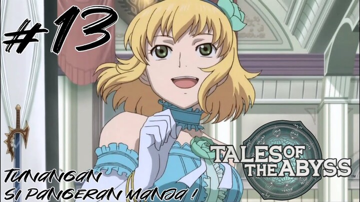 Wanita Idaman Saya - Tales Of The Abyss Indonesia Part 13