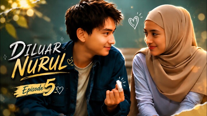 DI LUAR NURUL EPISODE 5