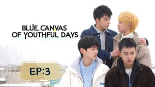 🇨🇳 Blue Canvas of Youthful Days EP.3