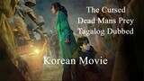 The Cursed Dead Man's Prey Korean Full Movie ( Tagalog Dubbed )