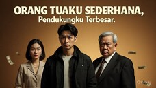 Orang Tuaku Sederhana Pendukung Terbesar FULL Bahasa Indonesia (DB)
