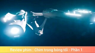 Review phim: Chim trong bóng tối #1