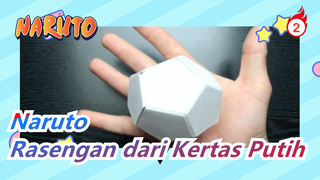 [Naruto / Origami] Membuat Rasengan Ninjutsu Ikonik Naruto Dengan Kertas Putih_2