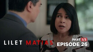 Lilet Matias, Attorney-At-Law: Ang KAIBIGANG AHAS ni Lorena! (Full Episode 26 - Part 1/3)