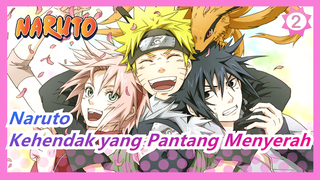 [Naruto] Air Mata Waktu yang Berlalu / Aku Juga Pernah Memiliki Kehendak yang Pantang Menyerah!_2