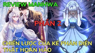 Phần 2 - Chiến Lược Của Kẻ Phản Diện Thật Hoàn Hảo | Review Phim Truyện Tranh Hay | Ngọc  Hân Review