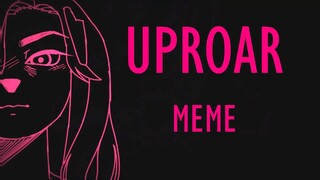 Uproar||Meme