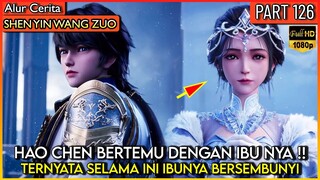 TERUNGKAP IBUNYA HAO CHEN BERSEMBUNYI DISINI SELAMA INI - Alur Donghua #SYWZ THRONE OF SEAL PART 126