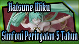 Hatsune Miku|ã€GSCã€‘Simfoni Hatsune Miku: Versi Peringatan 5 Tahun