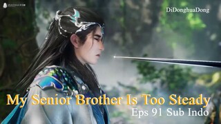 My Senior Brother Is Too Steady Eps 91 Sub Indo