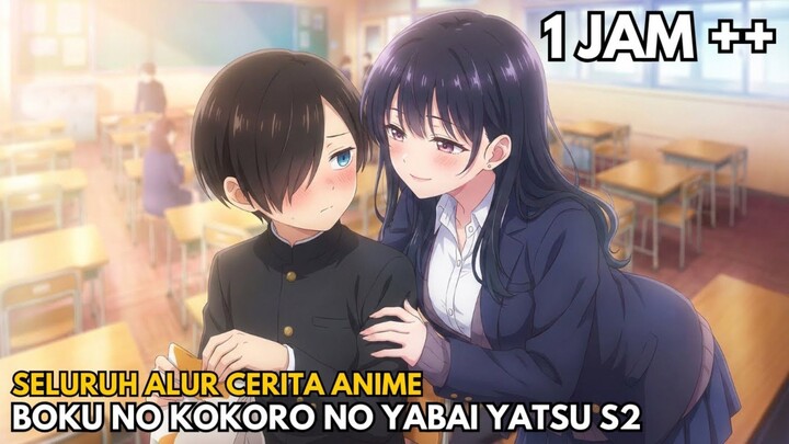BOKU NO KOKORO NO YABAI YATSU SEASON 2 | SELURUH ALUR CERITA ANIME