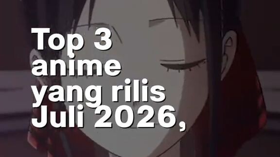 Mana nih anime yang para wibu tunggu di bulan juli? 👀
