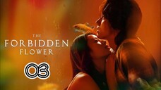 EP.3 | THE FORBIDDEN FLOWER | TAGALOG DUB