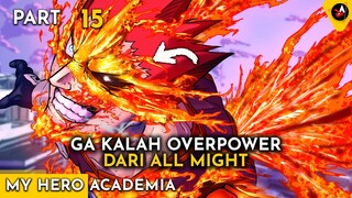 PENGGANTI PAHLAWAN NO 1 ALL MIGHT YANG JUGA OVERPOWER - ALUR CERITA ANIME OVERPOWER BNHA