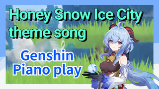 [Genshin Impact Piano play] Honey Snow Ice City theme song