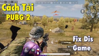 Hướng Dẫn Tải & Trải Nghiệm PUBG New State (PUBG2) - Súng Không Giật 😱