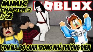 MIMIC Chapter 2 #2 | Lạc Vào Nhà Thương Điên Bị MA...Nơ Canh Bắt Giết