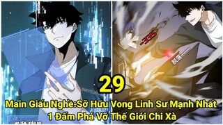 Tập 20|  Main Giấu Nghề:Sỡ Hữu Vong Linh Sư Mạnh Nhất 1 Đấm Phá Vỡ Thế Giới Chi Xà