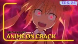 Makanya jangan macam-macam sama Naga betina | Anime on Crack [Eps.24]