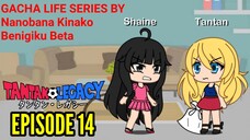 Gacha Life Series | Tantan Legacy (Episode 14)