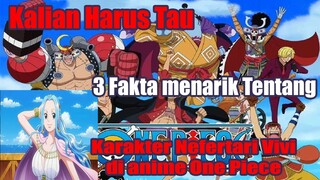 Kalian Harus Tau 3 Fakta Menarik Tentang Karakter Nefertari Vivi di Anime One Piece