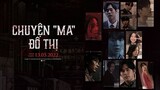 Chuyện "Ma" Đô Thị - Urban Myths (2022)