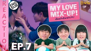 (ENG SUB) [REACTION] My Love Mix-Up! เขียนรักด้วยยางลบ | EP.7 | IPOND TV
