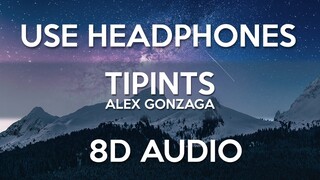 Alex Gonzaga - Tipints (8D AUDIO)