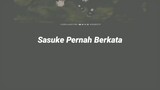 Kata kata Sasuke Bahasa Indonesia😎