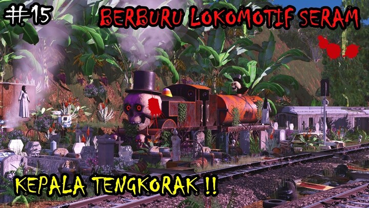 BERBURU LOKOMOTIF SERAM - HUNTING KERETA PART-15
