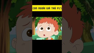 Con ngoài giá thú p17 #phimhoathinh #quatangcuocsong #truyencotich