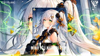 Nightcore - Mình Yêu Nhau Đi Remix | Nhạc Chơi Liên Quân Remix TikTok Cực Căng Remix