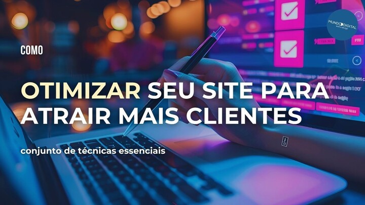 Como Otimizar seu Site para Atrair Mais Clientes