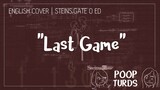 Last Game | English Cover | Steins;Gate 0 ED