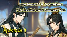 Sang Menteri Tak Terkalahkan: Tipu Muslihat untuk Menjebak Raja Episode 1