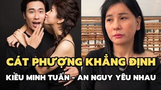 Cát Phượng khẳng định Kiều Minh Tuấn - An Nguy từng yêu nhau, yêu cầu đàn em đối chất