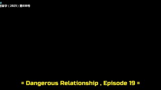 Dangerous Relationship Eps. 19