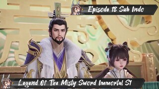 [ EPISODE 18 ] Legend Of The Misty Sword Immortal - 1080p Super Duper HD Sub Indo