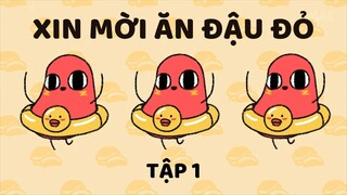 [VIETSUB] XIN MỜI ĂN ĐẬU ĐỎ - TẬP 1 - TẠI SAO ĐẬU ĐỎ MÃI CHƯA BỊ ĂN?