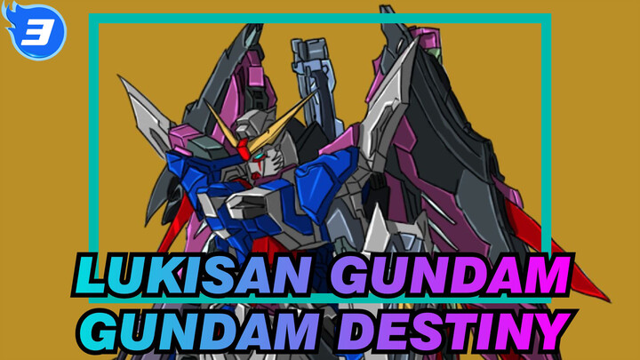 [Lukisan Gundam] Menyalin Lukisan GUNDAM DESTINY_3