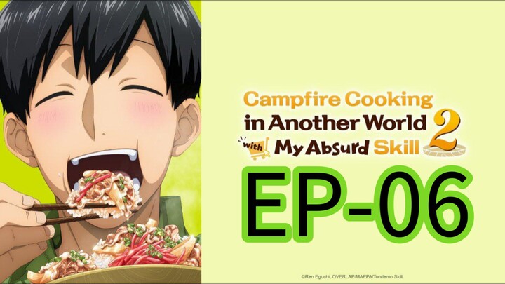 Campfire Cooking in Another World || S2 || EP-06 (HINDI)