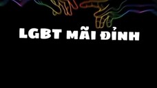 LGBT là nhất 🏳️‍🌈🏳️‍🌈🏳️‍🌈