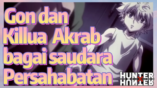 Gon dan Killua Akrab bagai saudara Persahabatan