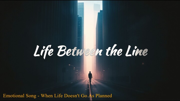 Life Between the Lines — An Emotional Song About Life, Dreams & Reality | Ntvince Music