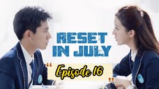 Reset in July |•Episode 16•|Eng Sub (2021)