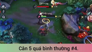 Cân 5 quá bình thường p4