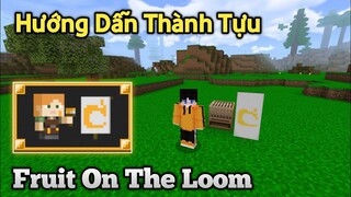 Hướng Dẫn Thành Tựu: FRUIT ON THE LOOM | Minecraft PE Achievement