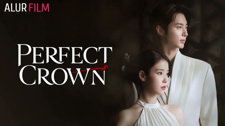 Perfect Crown (2026) Episode 1 Sub Indonesia - Usulan pernikahan Hui-ju terhadap Yi-an